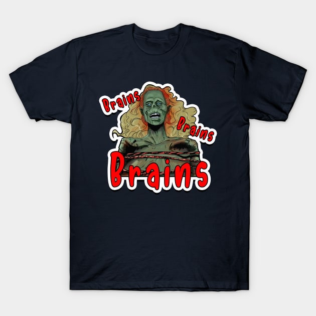 Brains Brains Brains T-Shirt by FreddyK